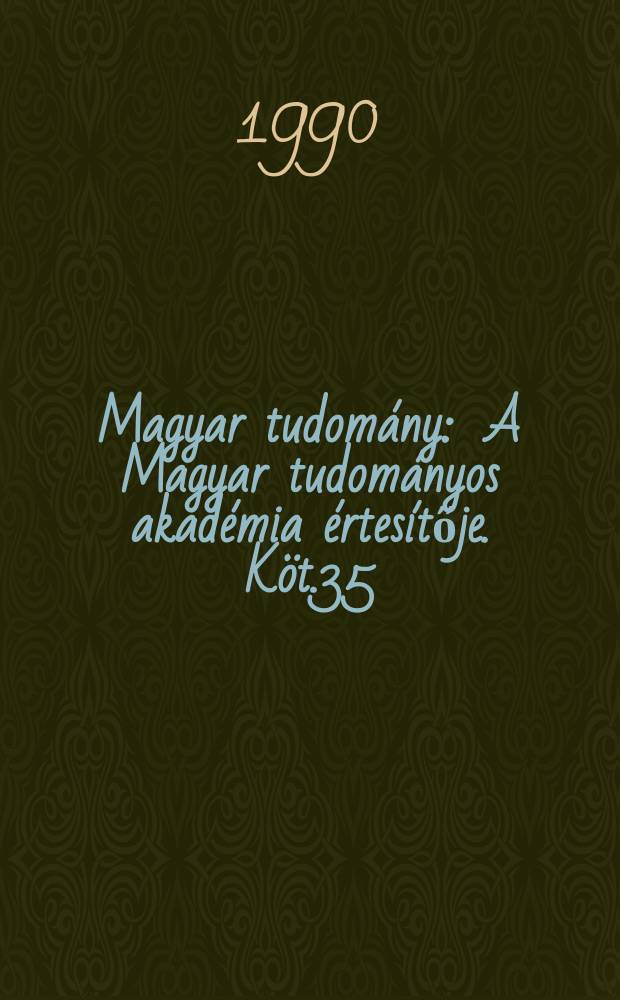 Magyar tudomány : A Magyar tudományos akadémia értesítője. Köt.35(97), Sz.11
