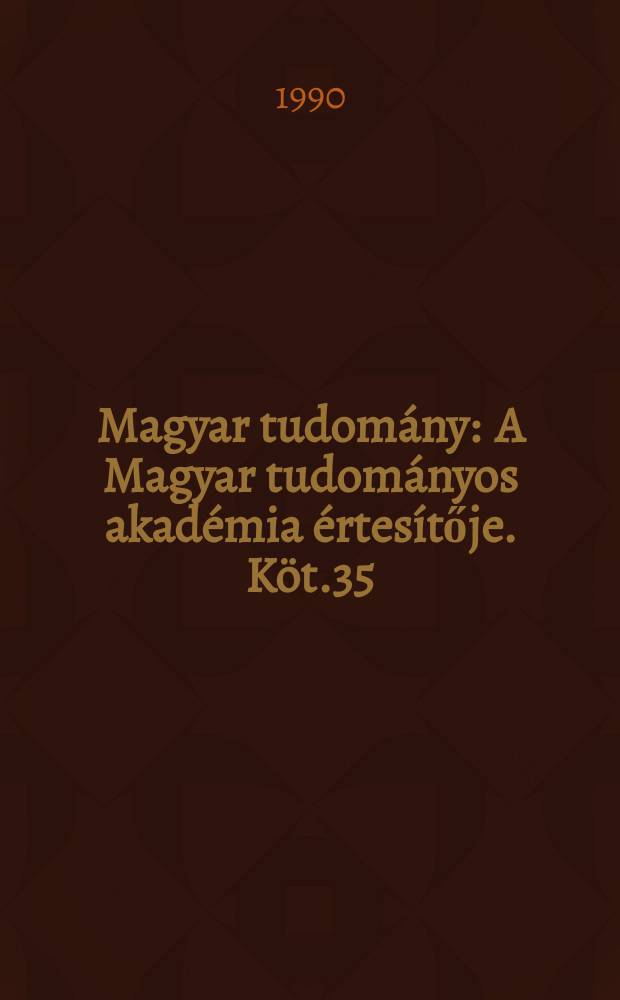 Magyar tudomány : A Magyar tudományos akadémia értesítője. Köt.35(97), Sz.12