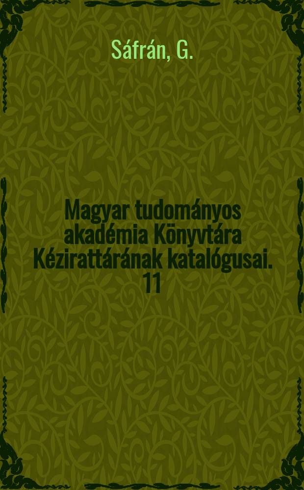 Magyar tudományos akadémia Könyvtára Kézirattárának katalógusai. 11 : Kosztolányi Dezső hagyatéka
