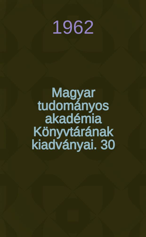 Magyar tudományos akadémia Könyvtárának kiadványai. 30 : Vocabularium abbreviaturarum bibliothecarii