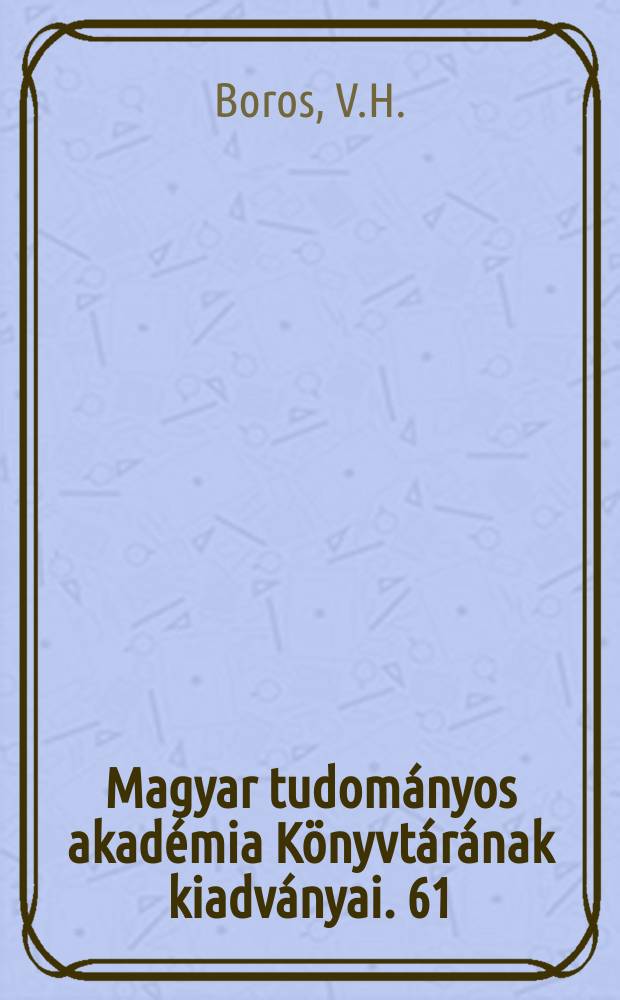 Magyar tudományos akadémia Könyvtárának kiadványai. 61 : Stein Aurél ifjúsága