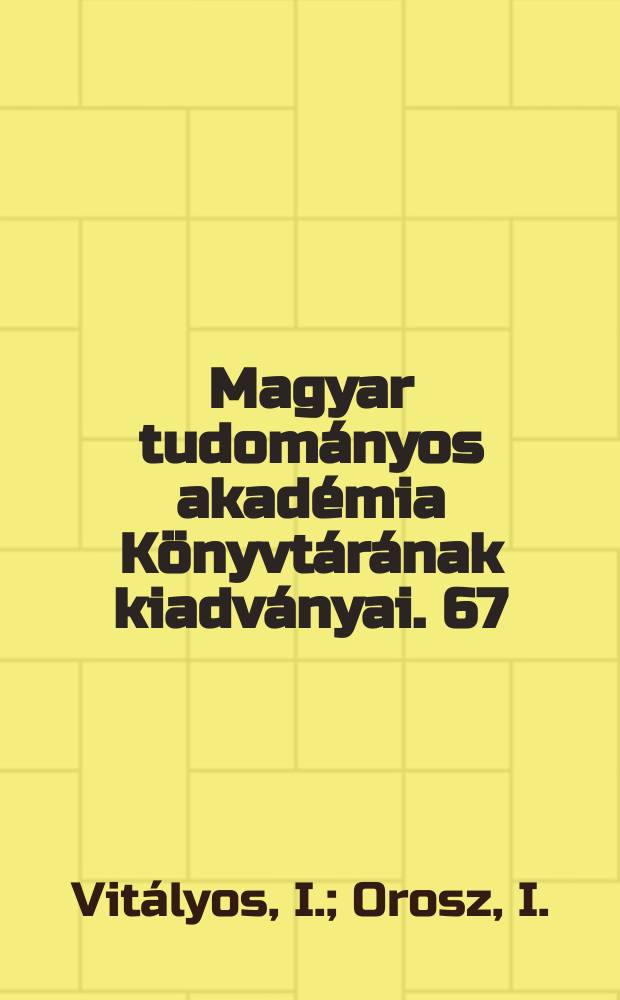 Magyar tudományos akadémia Könyvtárának kiadványai. 67 : Ady bibliográfia 1896-1970