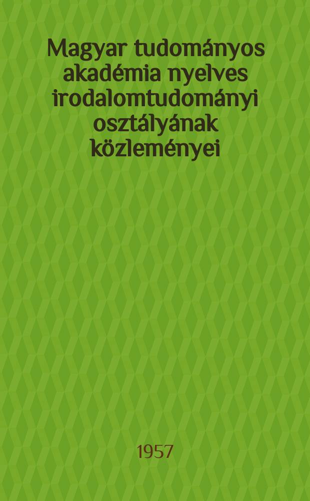 Magyar tudományos akadémia nyelves irodalomtudományi osztályának közleményei
