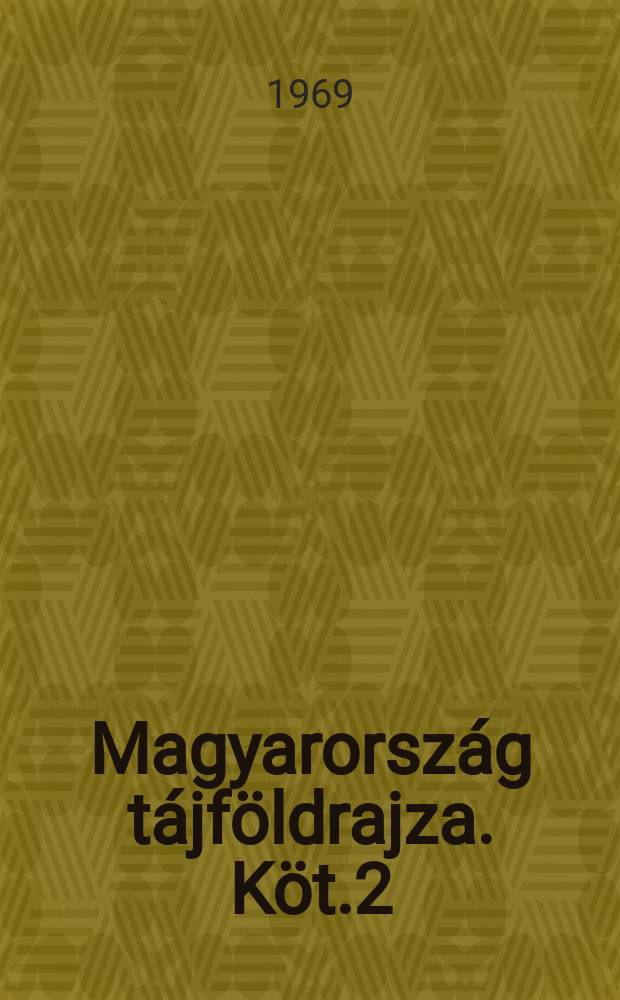 Magyarország tájföldrajza. Köt.2 : A Tiszai Alföld