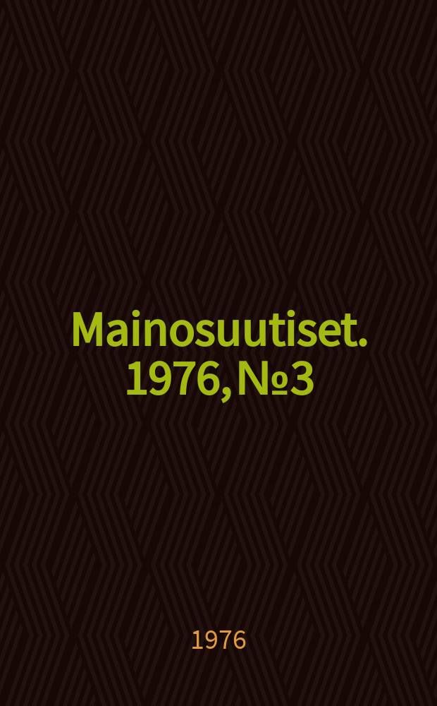 Mainosuutiset. 1976, №3