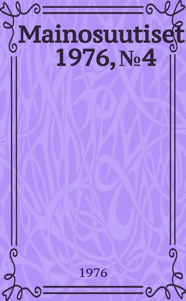 Mainosuutiset. 1976, №4