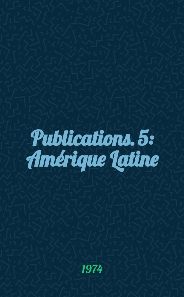 Publications. 5 : Amérique Latine