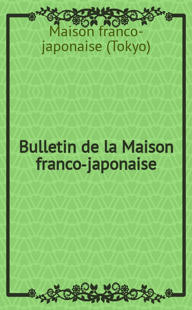 Bulletin de la Maison franco-japonaise