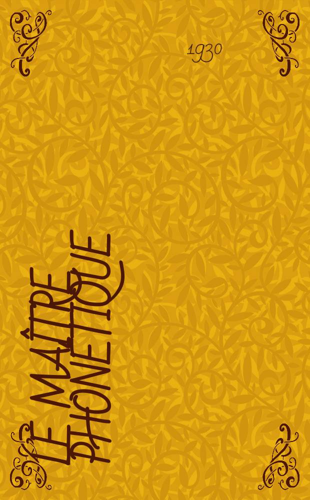 Le Maître phonétique : Organe de l'Association phonétique internationale. Année8 1930, №29(Janvier/Mars)