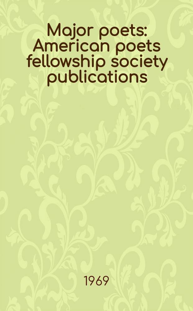 Major poets : American poets fellowship society publications