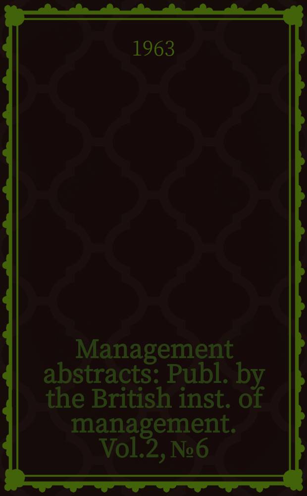 Management abstracts : Publ. by the British inst. of management. Vol.2, №6