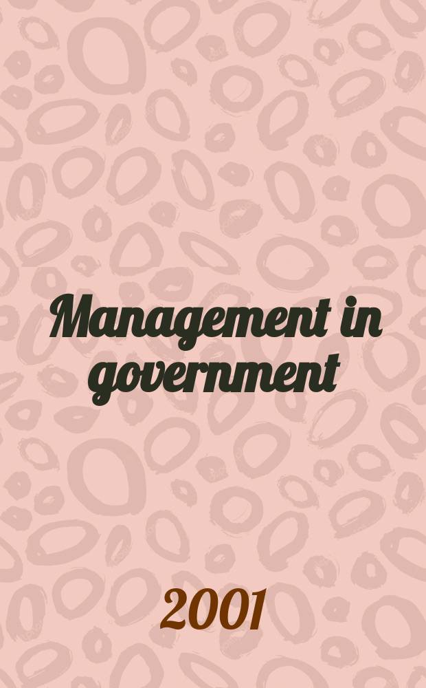 Management in government : Journal of the Dep. of administrative reforms, Min. of home affairs. Vol.33, №2