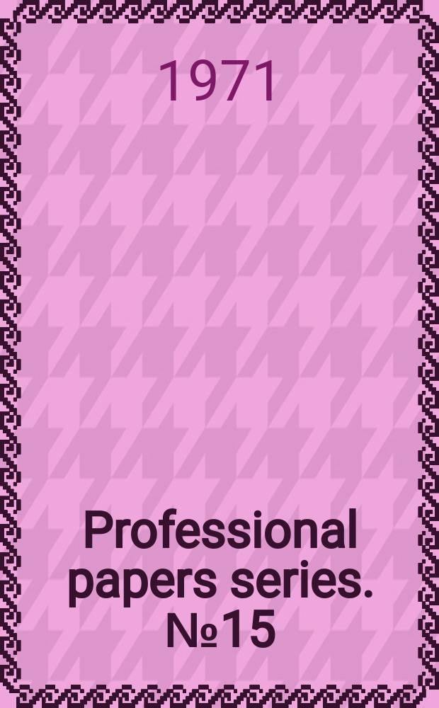 Professional papers series. №15 : A preliminary investigation: the effect of elevated temperature...