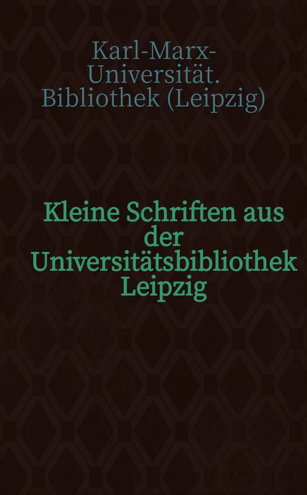 Kleine Schriften aus der Universitätsbibliothek Leipzig