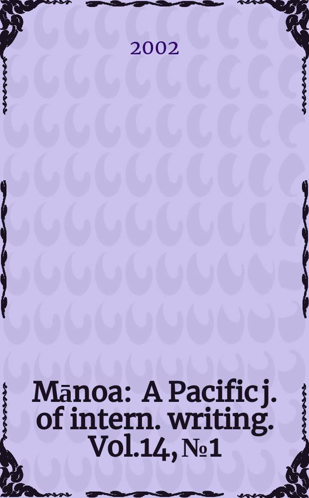Mānoa : A Pacific j. of intern. writing. Vol.14, №1 : Two rivers