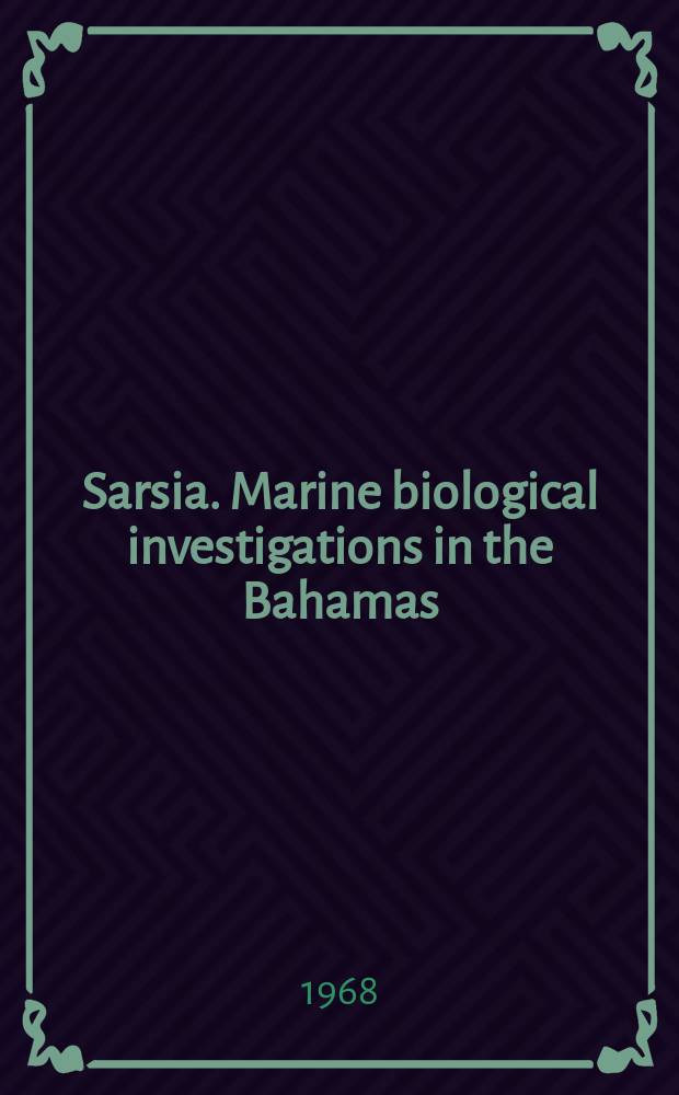 Sarsia. Marine biological investigations in the Bahamas