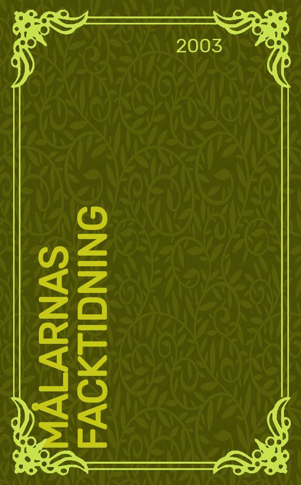 Målarnas facktidning : Sveriges äldsta fackförbundstidning. 2003, №3