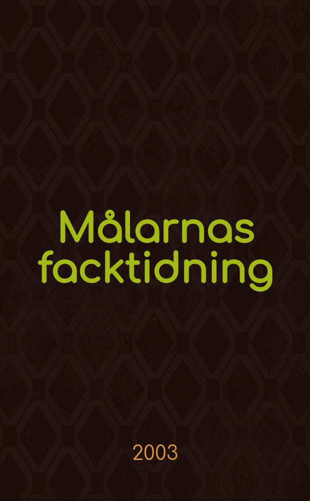 Målarnas facktidning : Sveriges äldsta fackförbundstidning. 2003, №4