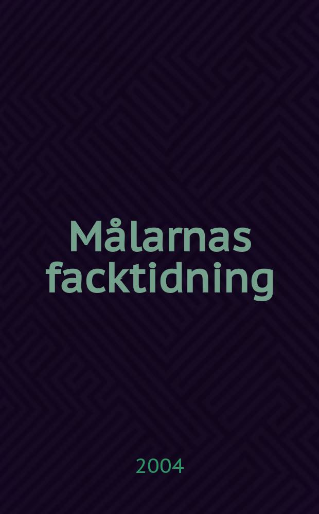 Målarnas facktidning : Sveriges äldsta fackförbundstidning. 2004, №1