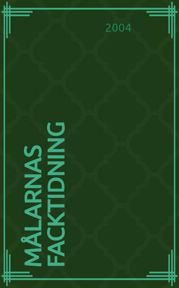 Målarnas facktidning : Sveriges äldsta fackförbundstidning. 2004, №6