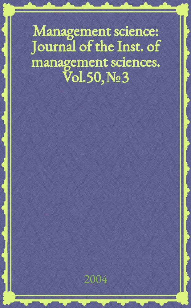 Management science : Journal of the Inst. of management sciences. Vol.50, №3