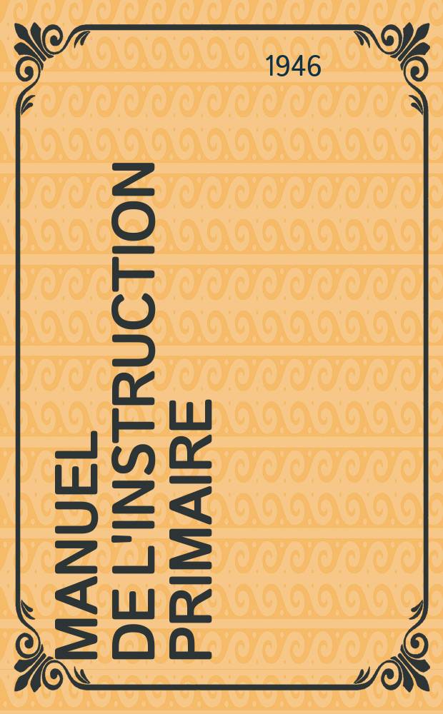 Manuel de l'instruction primaire : Journal hebdomadaire des instituteurs et des institutrices