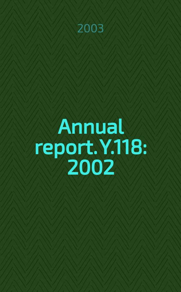 Annual report. Y.118 : 2002