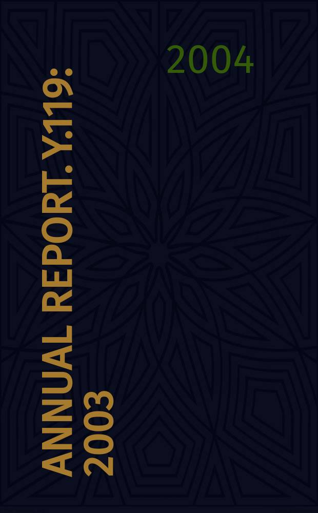 Annual report. Y.119 : 2003