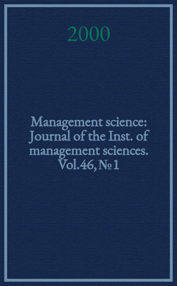 Management science : Journal of the Inst. of management sciences. Vol.46, №1
