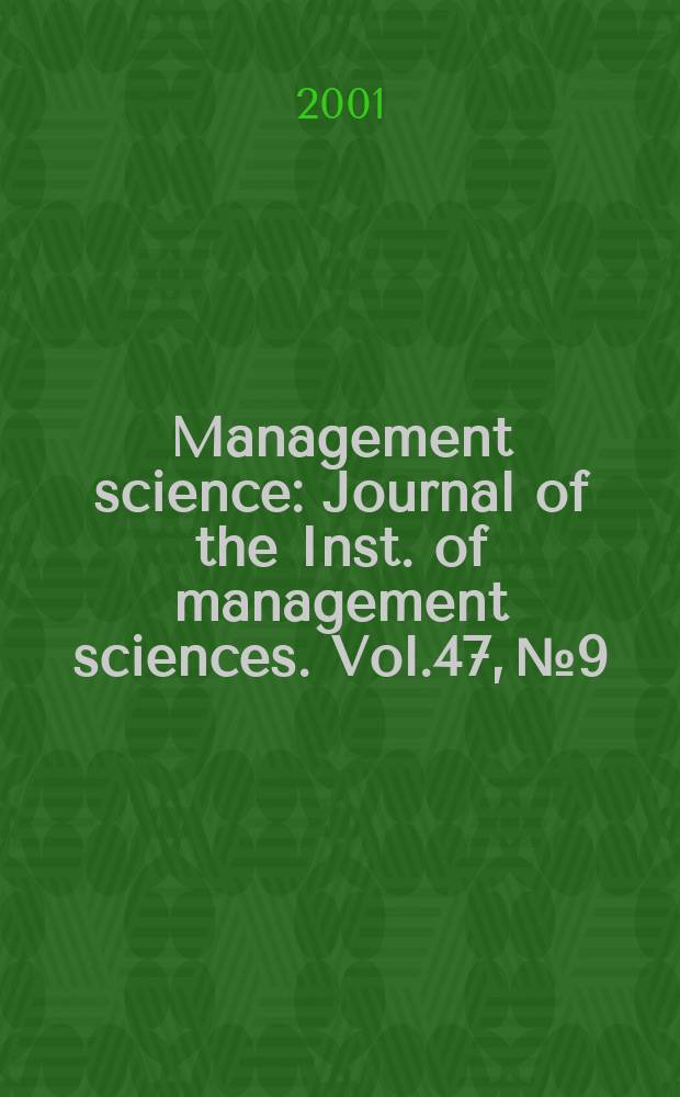 Management science : Journal of the Inst. of management sciences. Vol.47, №9