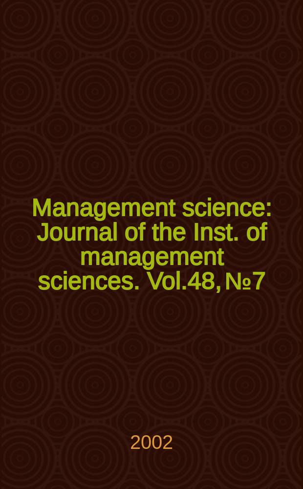 Management science : Journal of the Inst. of management sciences. Vol.48, №7