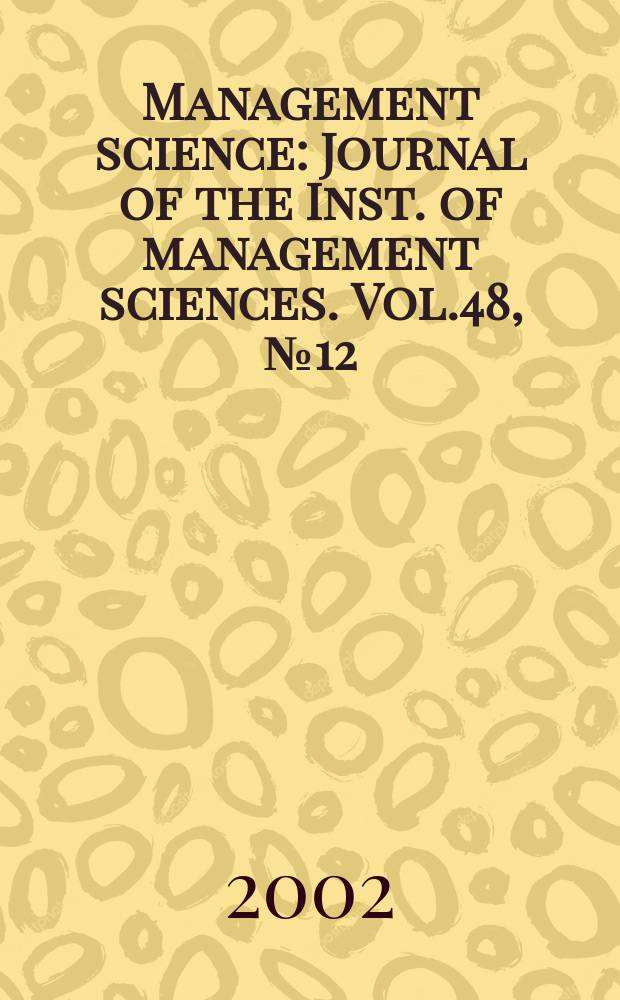 Management science : Journal of the Inst. of management sciences. Vol.48, №12