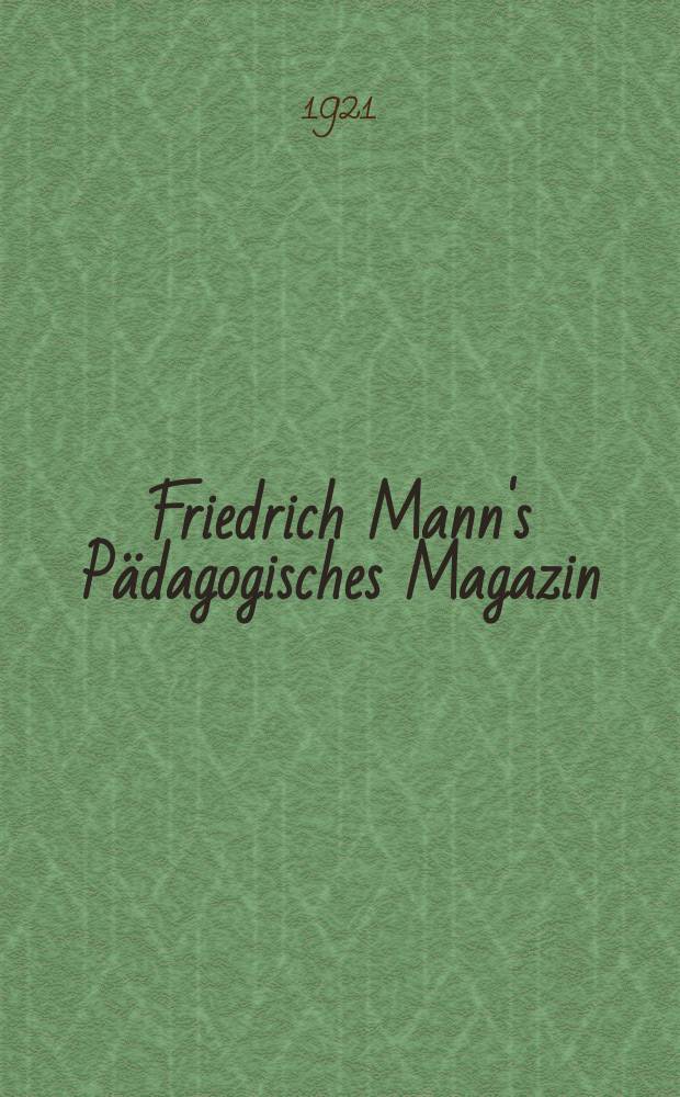 Friedrich Mann's Pädagogisches Magazin : Abhandlungen vom Gebiete der Pädagogik und ihrer Hilfswissenschaften. H.823 : Einsteins Relativitätstheorie und ihre kosmologischen und philosophischen Konsequenzen