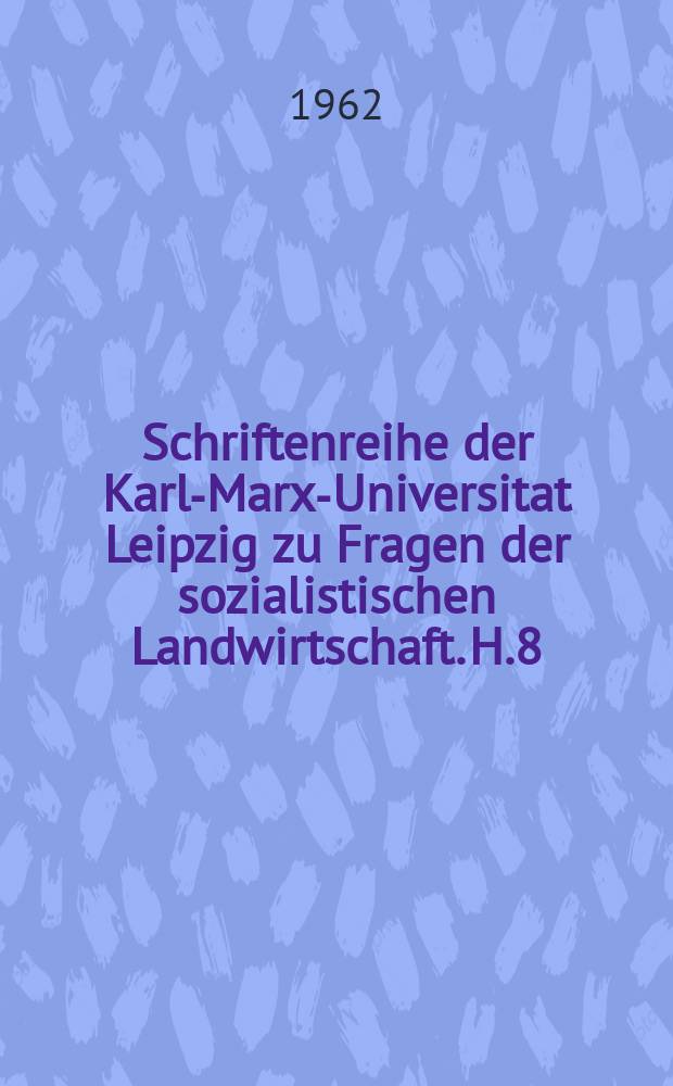 Schriftenreihe der Karl-Marx-Universitat Leipzig zu Fragen der sozialistischen Landwirtschaft. H.8 : Krankheiten und Schädlinge an Futtergräsern