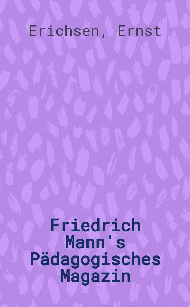 Friedrich Mann's Pädagogisches Magazin : Abhandlungen vom Gebiete der Pädagogik und ihrer Hilfswissenschaften. H.1282 : Das Schullandheim