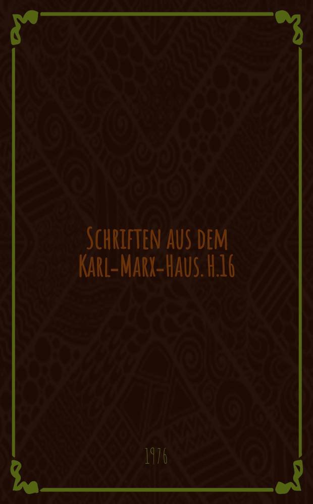 Schriften aus dem Karl-Marx-Haus. H.16 : Karl Marx und die Berichte der österreichischen Geheimpolizei