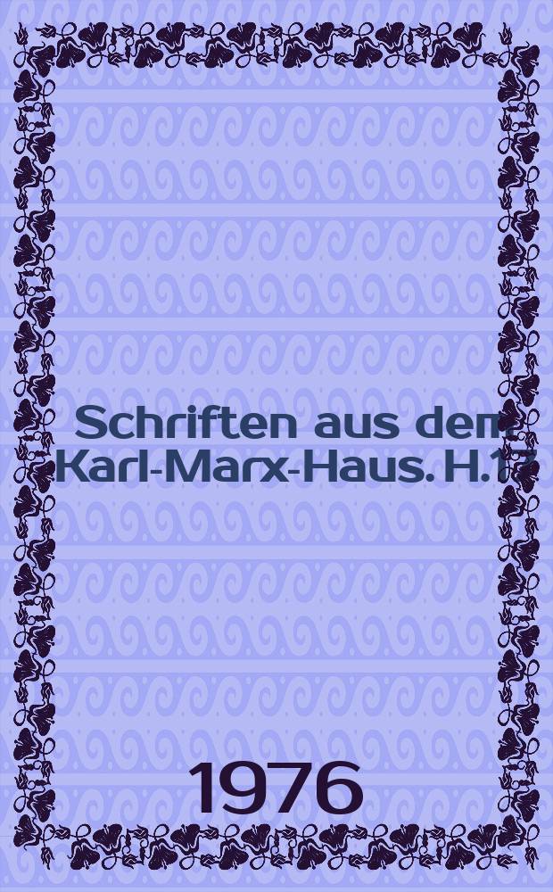 Schriften aus dem Karl-Marx-Haus. H.17 : Karl Ludwig Bernays...