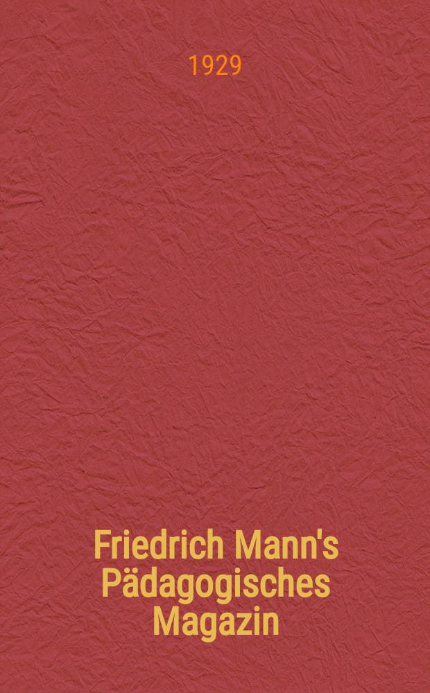 Friedrich Mann's Pädagogisches Magazin : Abhandlungen vom Gebiete der Pädagogik und ihrer Hilfswissenschaften. H. 1254 : Das Volksmärchen als Bildungsgut