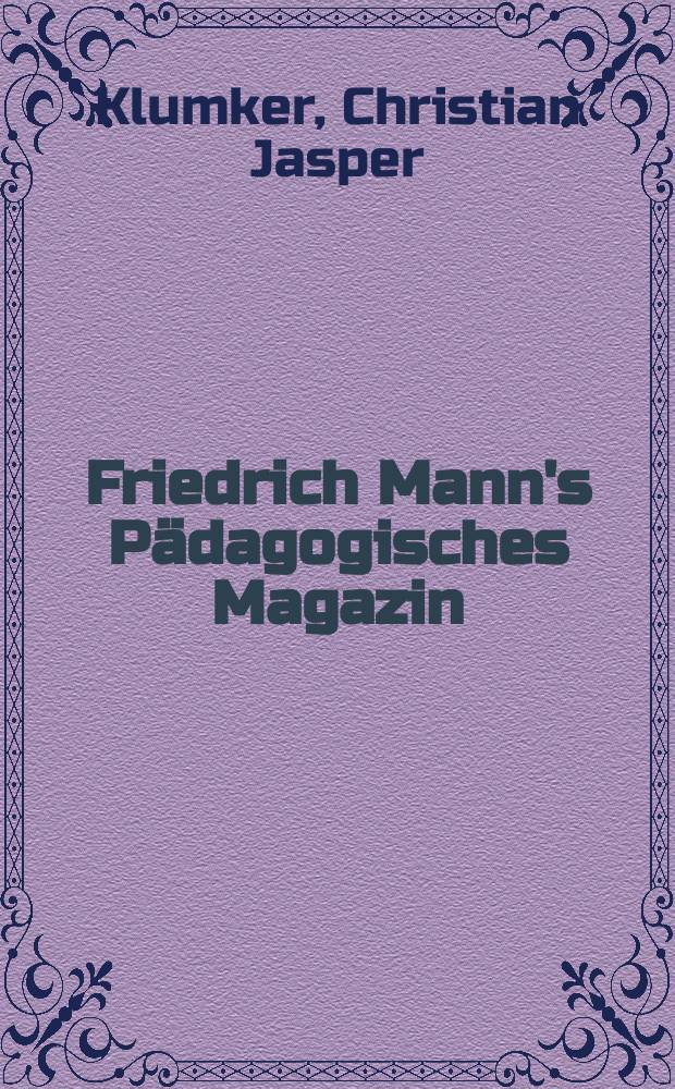 Friedrich Mann's Pädagogisches Magazin : Abhandlungen vom Gebiete der Pädagogik und ihrer Hilfswissenschaften. H. 1167 : Beiträge zur Geschichte und Methodik der deutschen Blindenstatistik