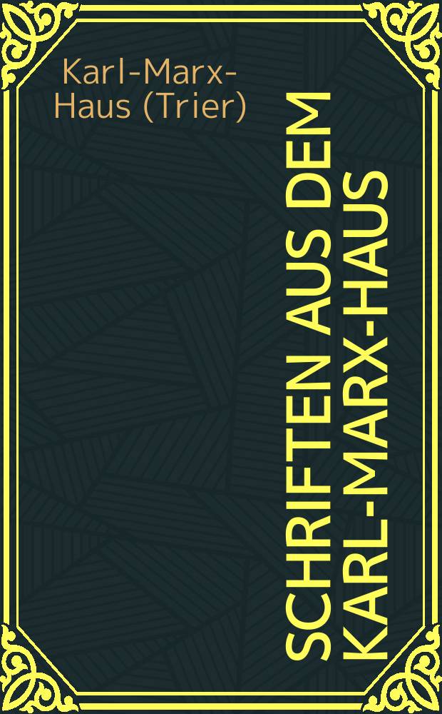 Schriften aus dem Karl-Marx-Haus