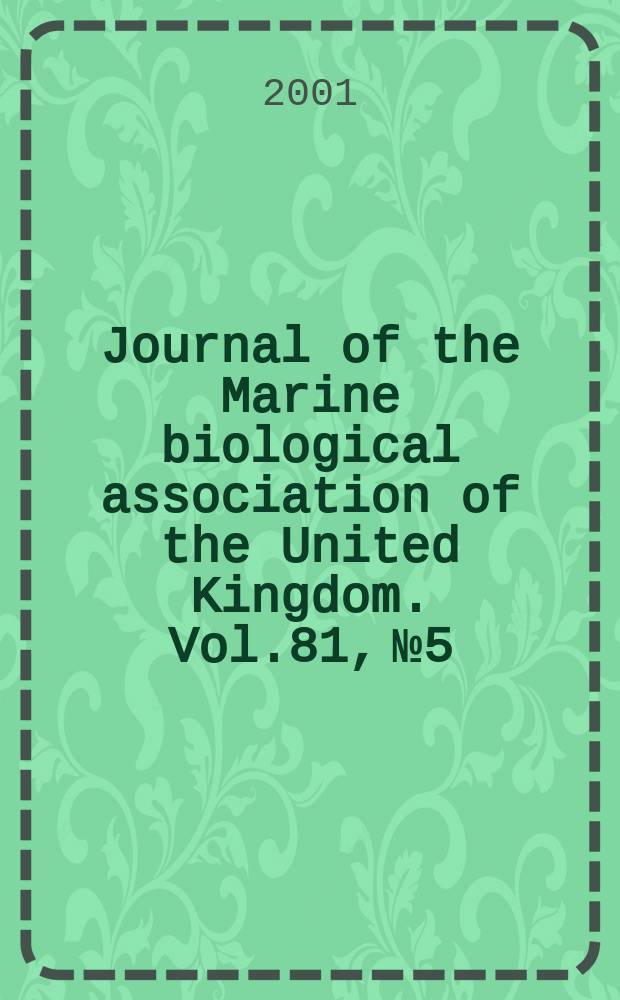 Journal of the Marine biological association of the United Kingdom. Vol.81, №5