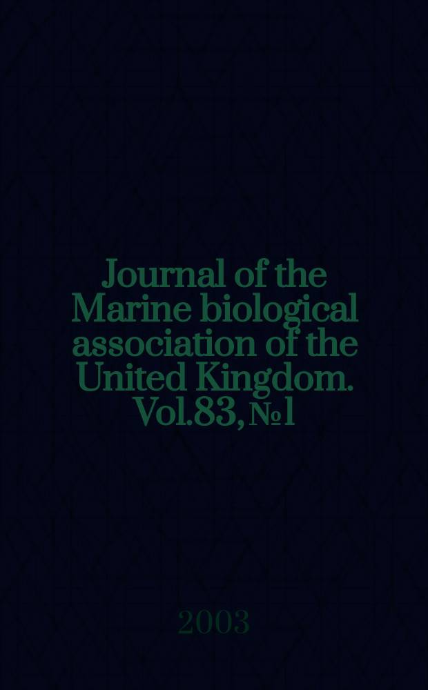 Journal of the Marine biological association of the United Kingdom. Vol.83, №1