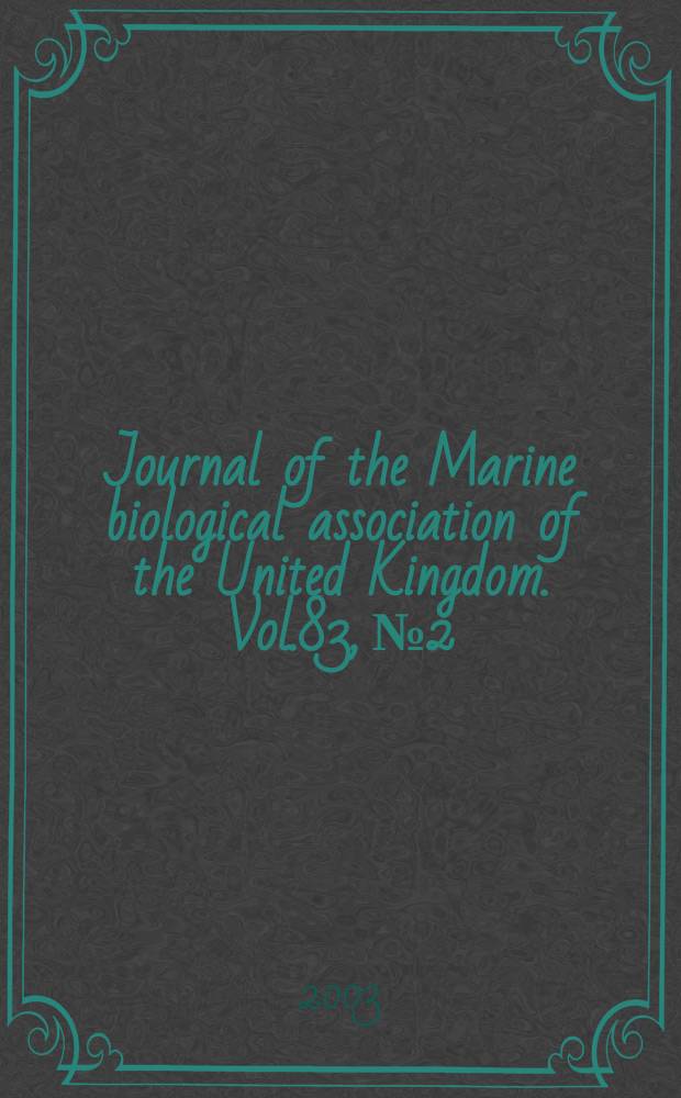 Journal of the Marine biological association of the United Kingdom. Vol.83, №2