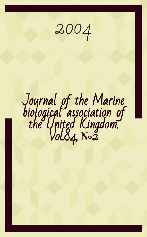 Journal of the Marine biological association of the United Kingdom. Vol.84, №2