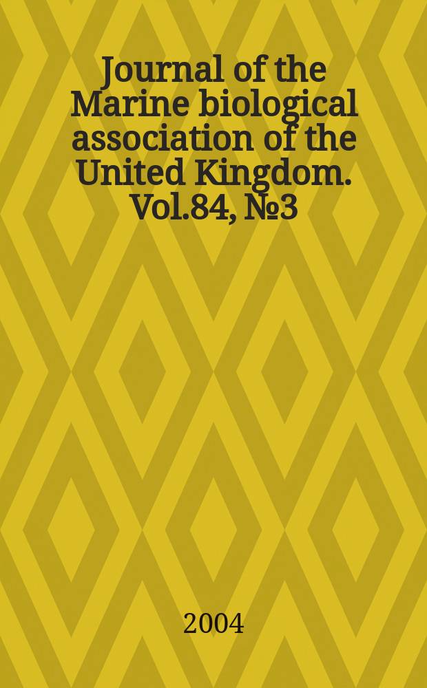 Journal of the Marine biological association of the United Kingdom. Vol.84, №3