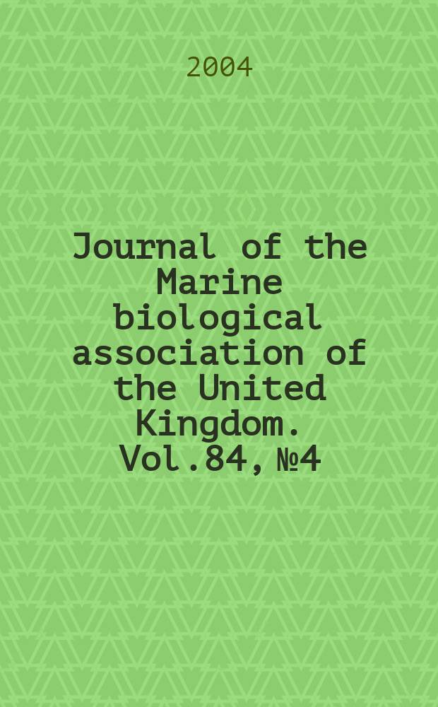 Journal of the Marine biological association of the United Kingdom. Vol.84, №4