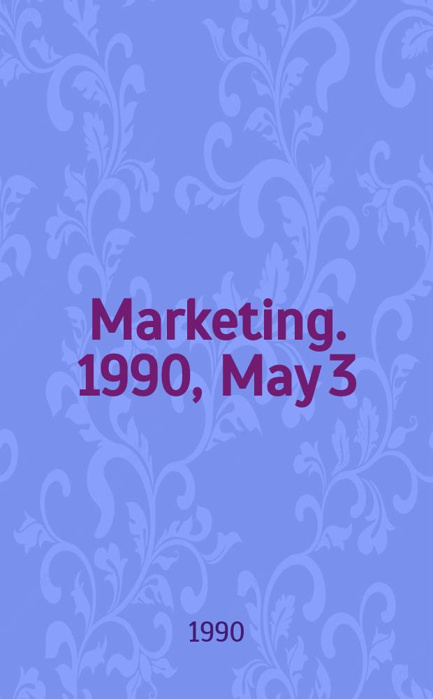 Marketing. 1990, May 3