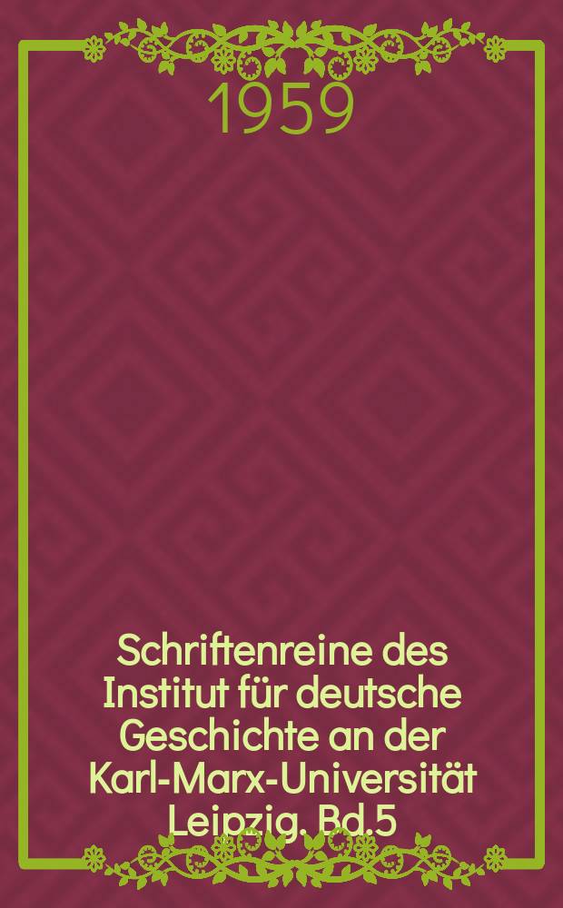 Schriftenreine des Institut für deutsche Geschichte an der Karl-Marx-Universität Leipzig. Bd.5 : Franz Mehring