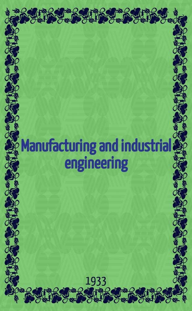 Manufacturing and industrial engineering : Production, materials, handling, power, maintenance shipping