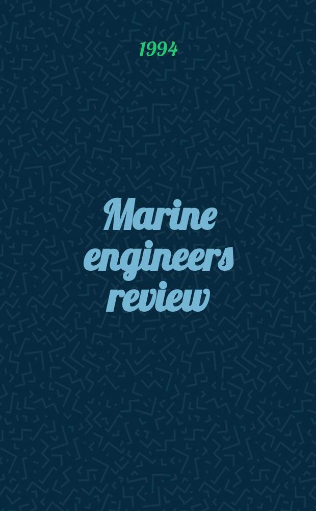 Marine engineers review : Journal of the Inst. of marine engineers. 1994, January